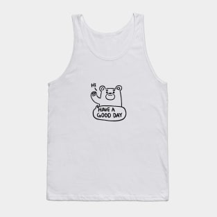 Bear : Have a good day ( front ) Tank Top